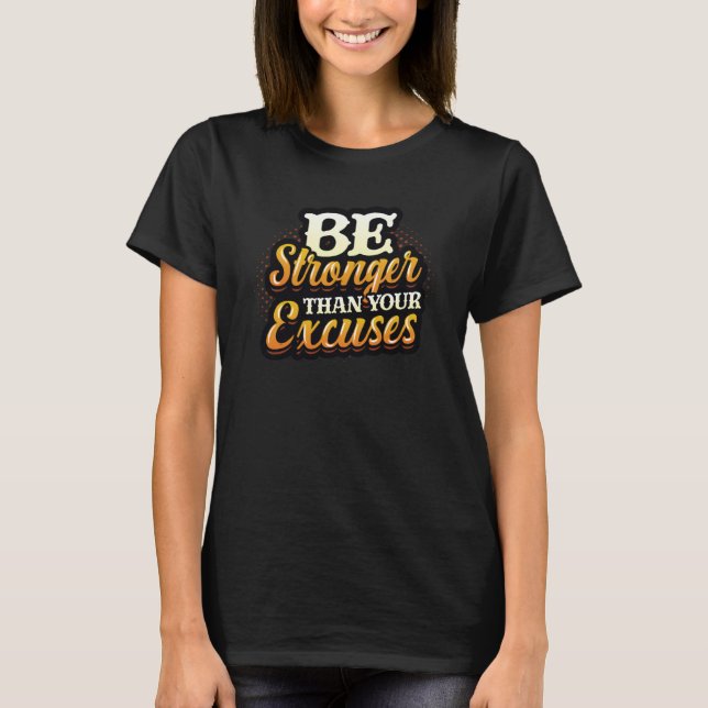 T-shirt Be Stronger Than Your Excuses Fitness (Devant)