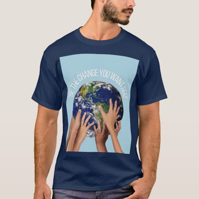 T-shirt Be the change you want see (Devant)