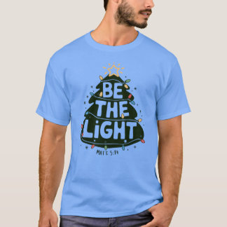 T-shirt Be the Light Christian FaithBased Christmasree Des