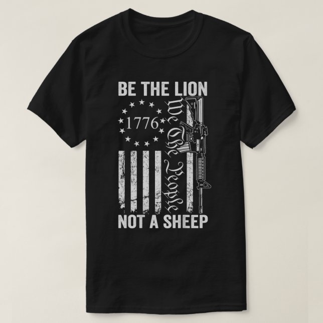 T-shirt Be The Lion Not A Sheep  Pro Gun 2nd Amendment AR1 (Design devant)