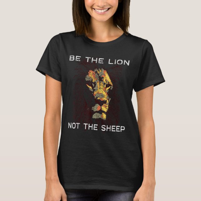 T-shirt Be The Lion Not The Sheep Motivational  (Devant)