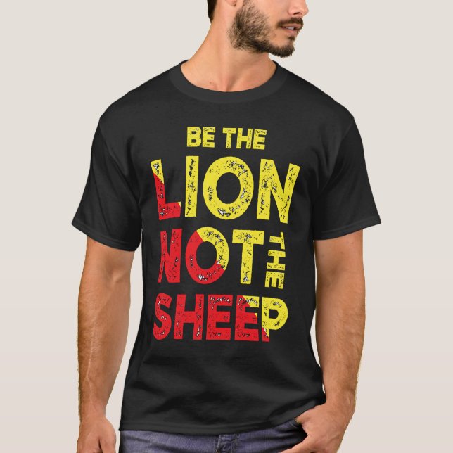 T-shirt Be The Lion Not The Sheep Motivational Saying (Devant)