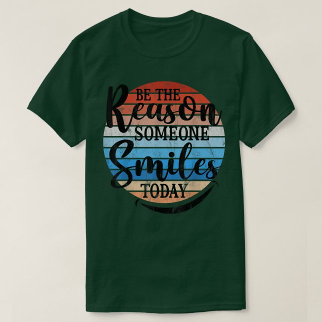 T-shirt Be The Reason Someone Smiles Today Retro Design Mo (Design devant)