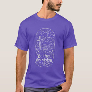 T-Shirt Be Thou My Vision