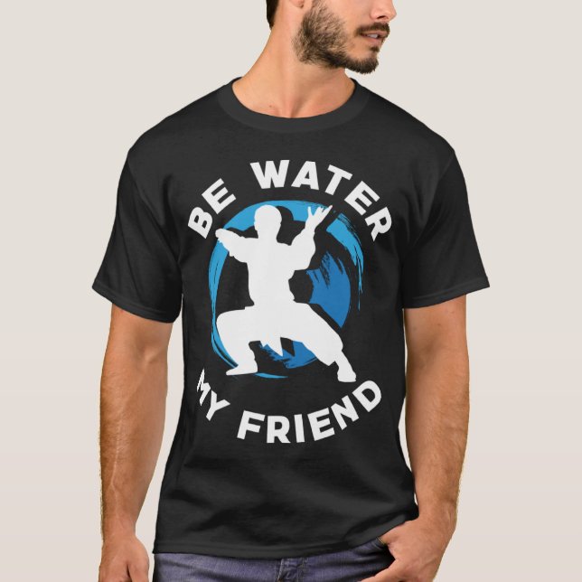 T-shirt Be Water my Friend Aikido Karate Jiu Jitsu (Devant)