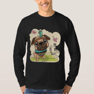 T-shirt Be Wild Cute tribu Carlin Chien avec plumes Classi