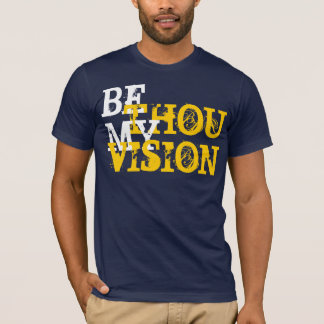 T-shirt Be You My Vision
