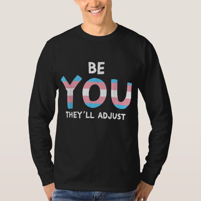 T-shirt Be You They'll Adjust Trans Rights Are Human Right (Devant)
