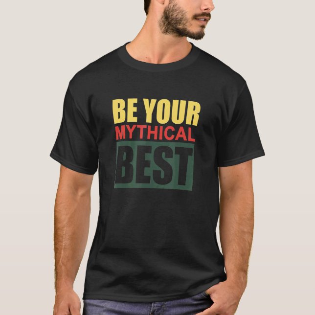 T-shirt Be Your Mythical Best 990 (Devant)
