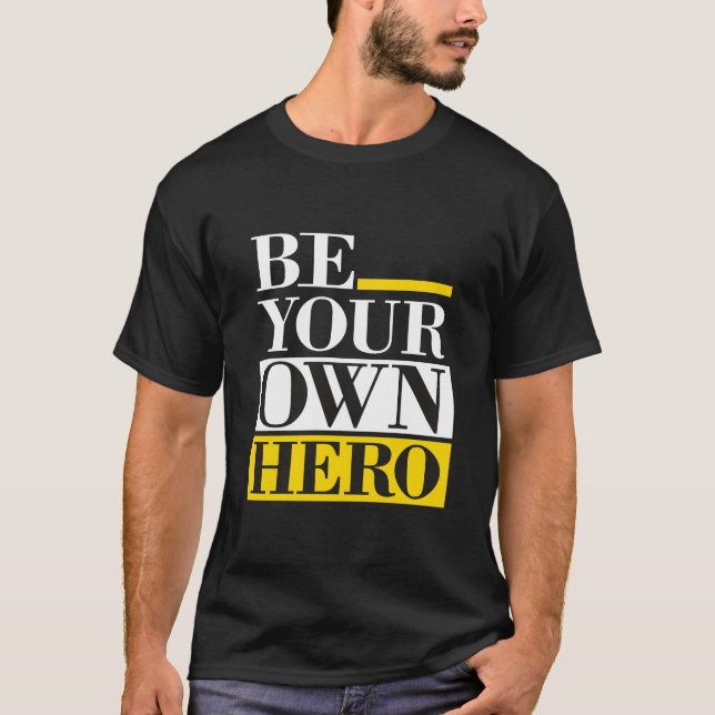 T-shirt Be Your Own Hero – Motivational (Devant)