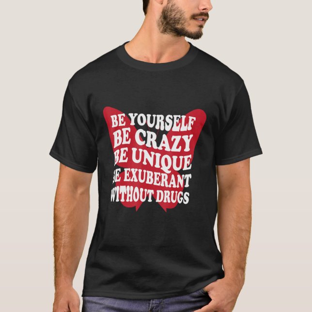 T-shirt Be Yourself Drug Free  Support Addicts  Anti Drugs (Devant)