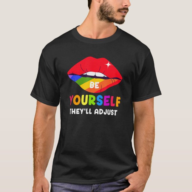 T-shirt Be Yourself They ll Adjust Lips Rainbow LGBT Gay P (Devant)