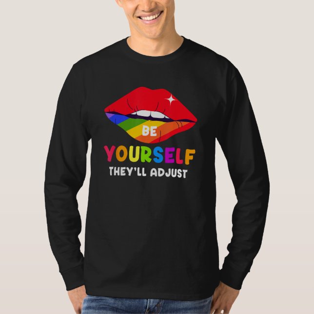 T-shirt Be Yourself They ll Adjust Lips Rainbow LGBT Gay P (Devant)