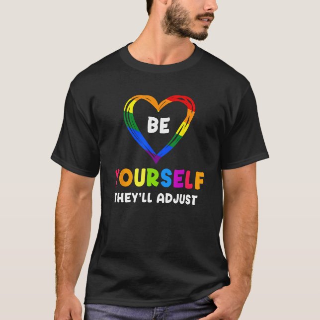 T-shirt Be Yourself They ll Adjust Rainbow Heart Transgend (Devant)