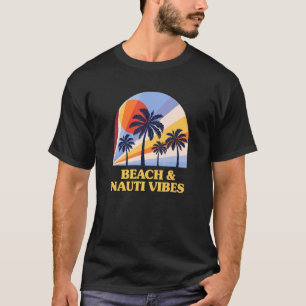 T-shirt Beach & Nauti Vibes Été Citations Tropicales