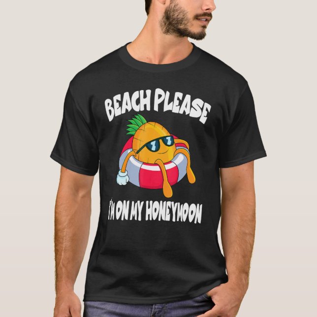 T-shirt Beach Please I'm On My Honeymoon Pineapple Fruit (Devant)