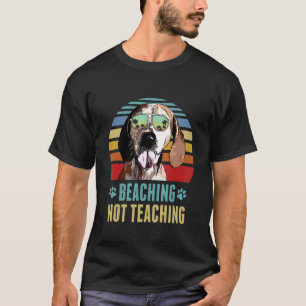 T-shirt Beaching Not Teaching American English Coonhound D