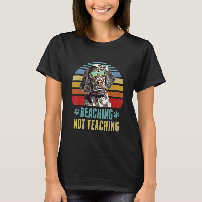 T-shirt Beaching Not Teaching Anglais Setter Dog été (Devant)