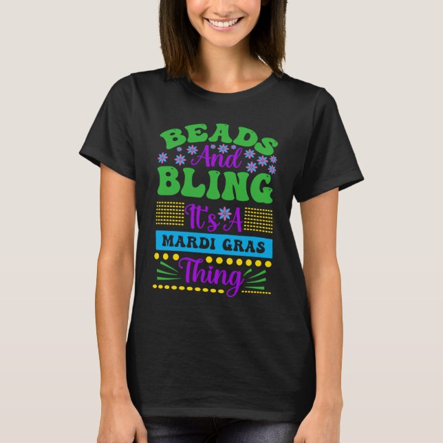 T-shirt Beads And Bling It's A Mardi Gras Thing  Men Women (Devant)