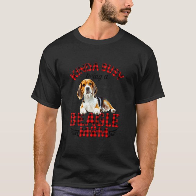 T-shirt Beagle Animateur Kinda Occupé Être Une Maman Beagl (Devant)