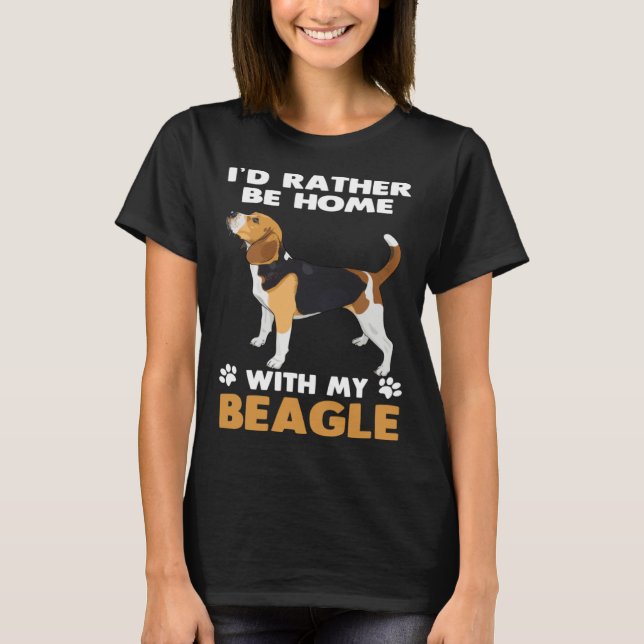 T-shirt Beagle Dog  Rather Be At Home With My Beagle (Devant)