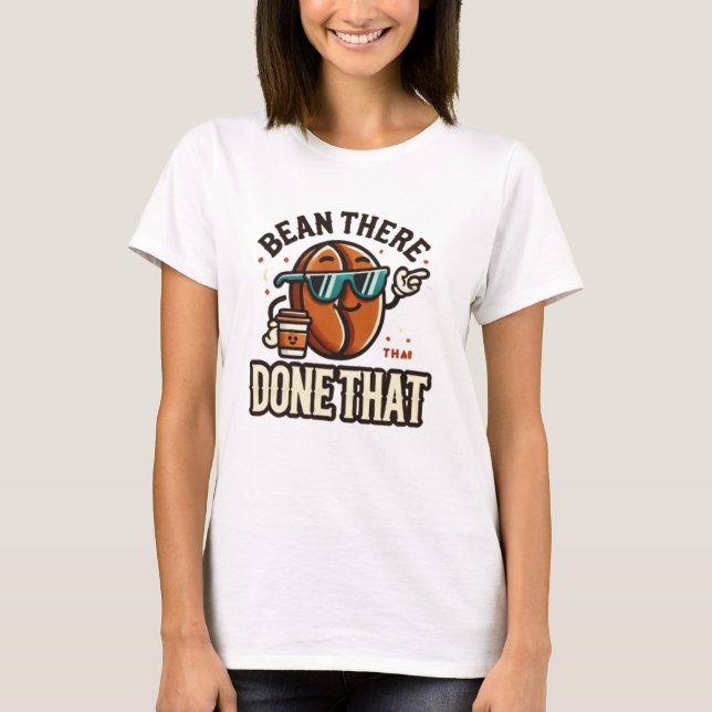 T-shirt "Bean There, Fait Ça" (Devant)