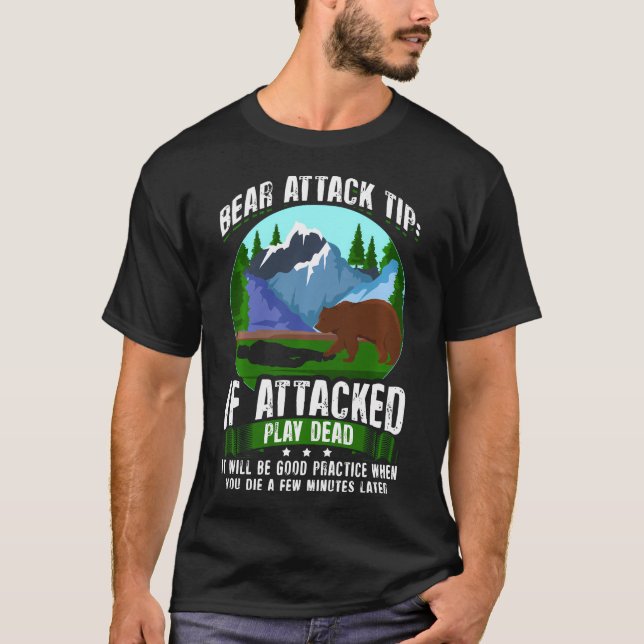 T-shirt Bear Attack Tip If Attacked Play Dead Funny Campin (Devant)