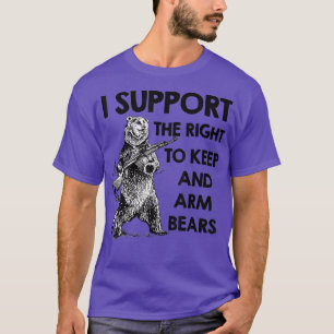 T-shirt Bear Gun 2nd I Support The Right To Arm Bears