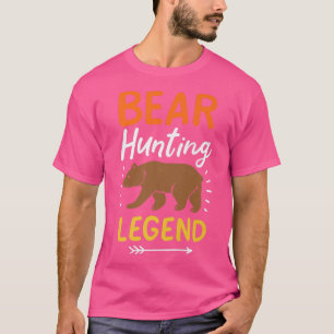 T-shirt Bear Hunter Legend Bear Slayer Bear Hunter Bear H