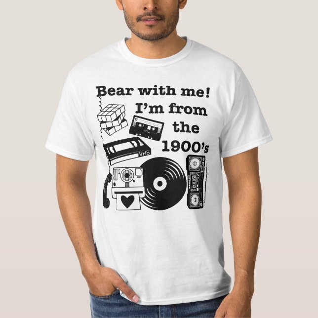 T-shirt Bear with me! I'm from the 1900's (Devant)
