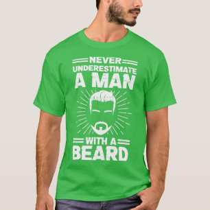 T-shirt beard carrier saying Never underestimate for beard