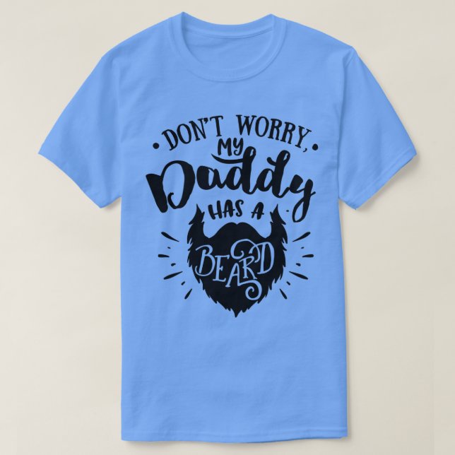 T-shirt Beard Lovers Cadeau Donx27t s'inquiéter mon papa a (Design devant)