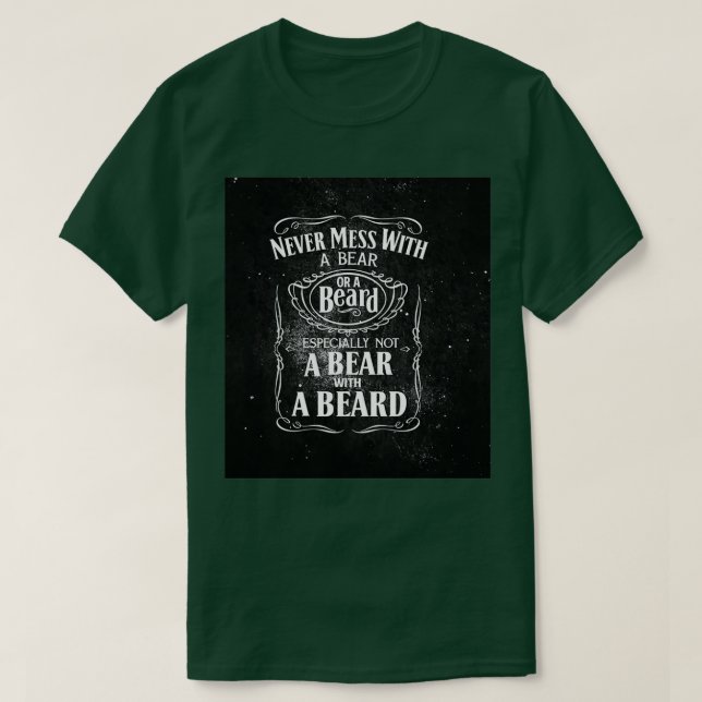 T-shirt Beard Never Mess With A Bear Or A Beard Classic (Design devant)