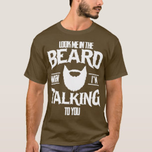T-shirt Beard Shirt Beard Dons Regardez-moi dans la barbe