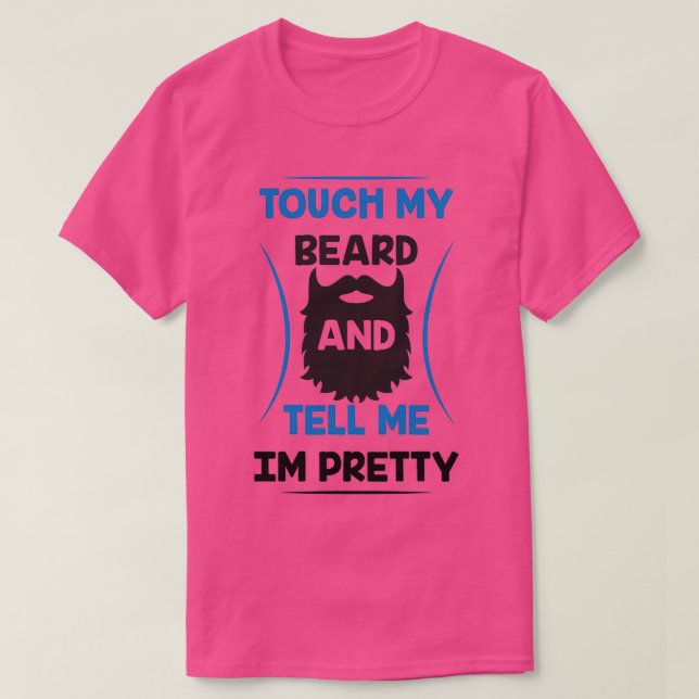 T-shirt Beard Touchez ma barbe et dites-moi que je suis jo (Design devant)