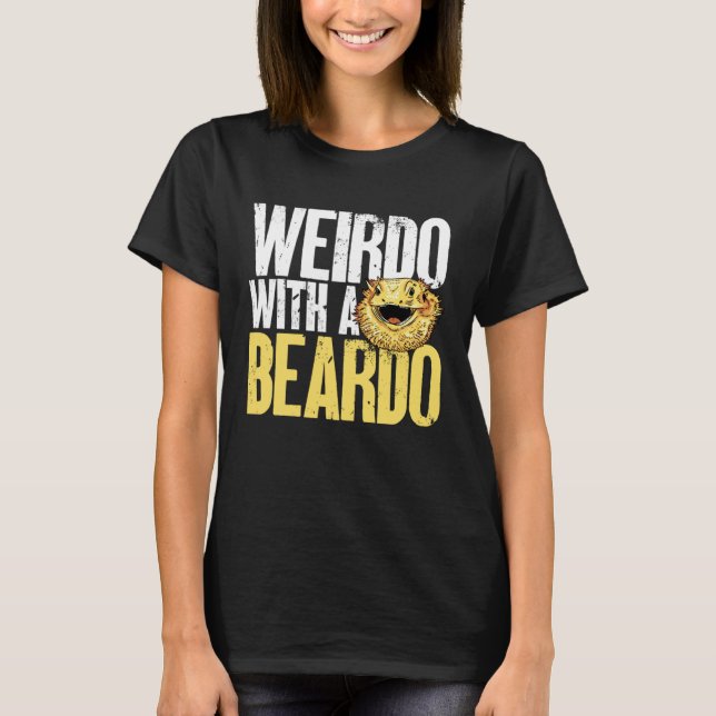 T-shirt Bearded Dragon Weirdo With A Beardo Beardie Reptil (Devant)