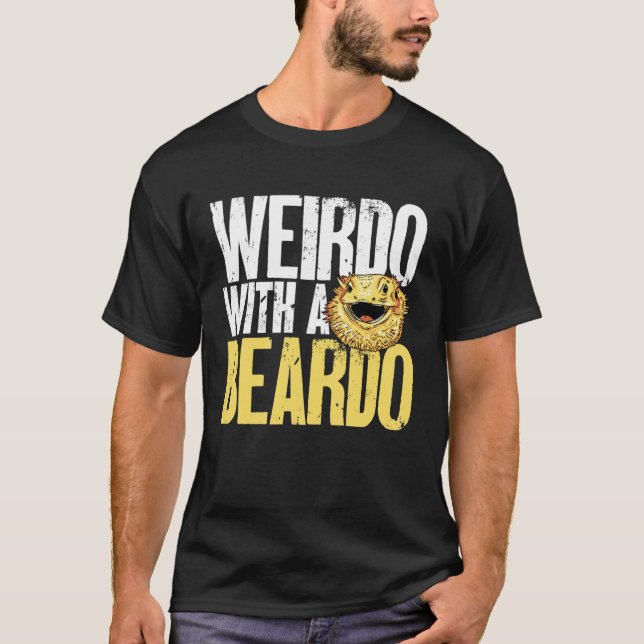 T-shirt Bearded Dragon Weirdo With A Beardo Beardie Reptil (Devant)