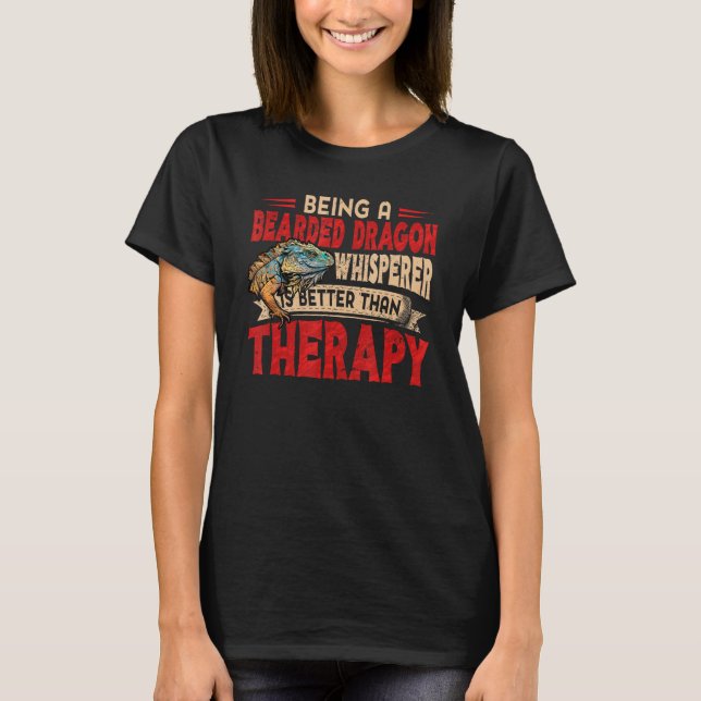 T-shirt Bearded Dragon Whisperer Better Than Therapy Lizar (Devant)