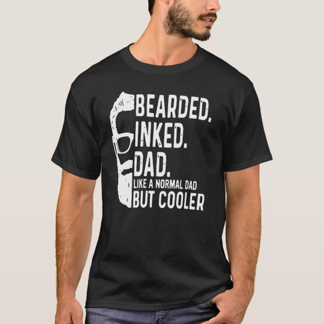 T-shirt Bearded Inked Dad Like a Normal Dad But Cooler Fat (Devant)