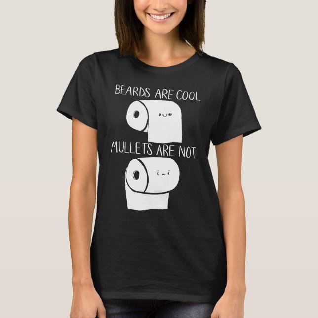 T-shirt Beards Are Cool Mullets Are Not 2020 Toilet Paper  (Devant)