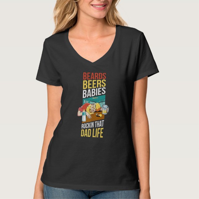 T-shirt Beards Beers Babies Dad Life (Devant)