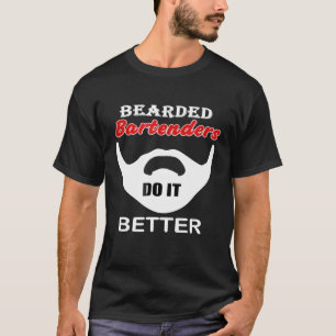 T-shirt Beared Bartender outil cadeau Barre le faire Mieux