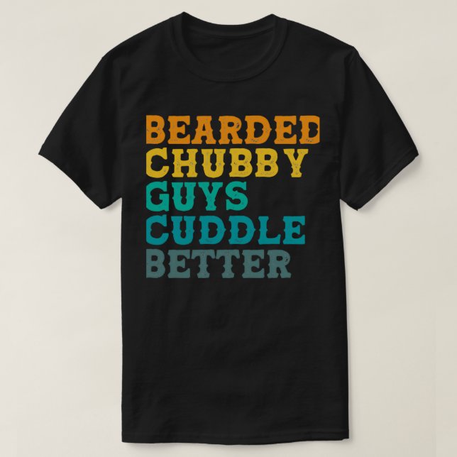 T-shirt Beared Chubby Guys Cuddle Meilleure Barbe (Design devant)