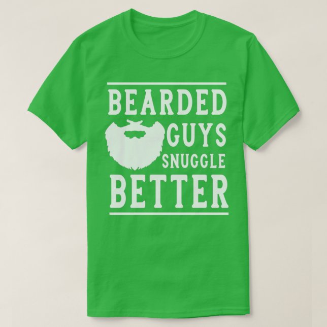 T-shirt Beared Guys Snuggle Better Funny Beard Cadeau pour (Design devant)