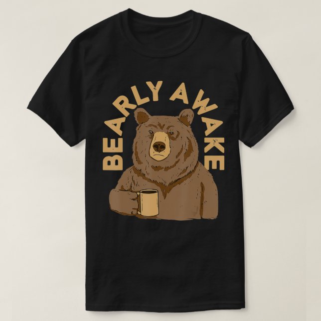 T-shirt Bearly Awake J'ai besoin de café pour me réveiller (Design devant)