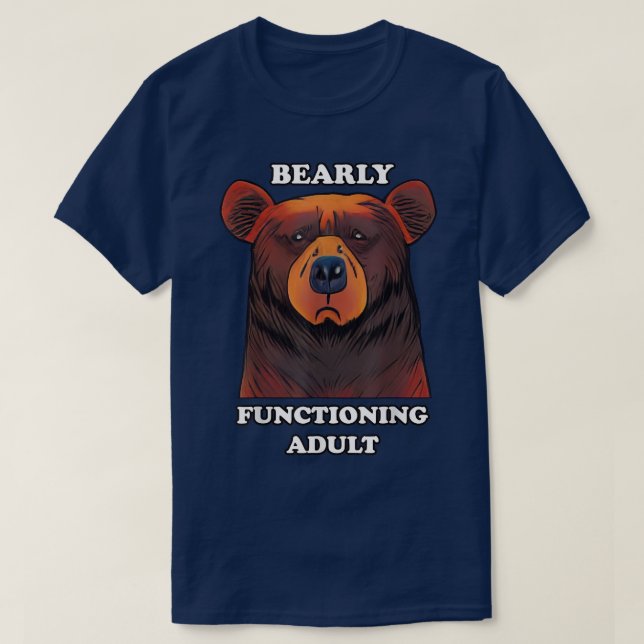 T-shirt Bearly Functioning Adult Funny Bear Pun Barely Adu (Design devant)