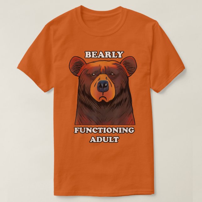 T-shirt Bearly Functioning Adult Funny Bear Pun Barely Adu (Design devant)