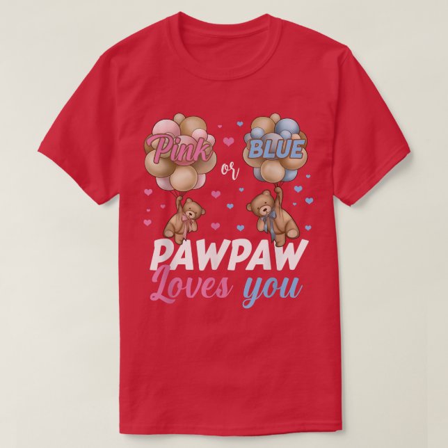 T-shirt Bears Pink Or Blue Pawpaw Loves You Gender Reveal  (Design devant)