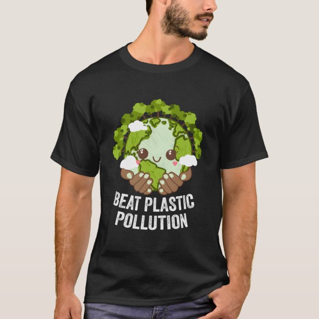 T-shirt Beat Plastic Pollution Nature Ecology Pro Environt (Devant)