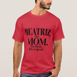T-shirt Beatrizhe Momhe Mythhe Legend Beatriz Name Funny M